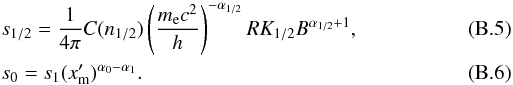 \appendix \setcounter{section}{2} \begin{eqnarray} && s_{1/2} = \frac{1}{4 \pi} C(n_{1/2}) \left(\frac{m_{\rm e} c^2}{h}\right)^{-\alpha_{1/2}} R K_{1/2} B^{\alpha_{1/2} + 1},\\ && s_0 = s_1 (x'_{\rm m})^{\alpha_0 -\alpha_1}. \end{eqnarray}