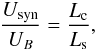 \begin{equation} \frac{U_{\rm syn}}{U_B} = \frac{L_{\rm c}}{L_{\rm s}}, \end{equation}