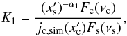 \begin{equation} K_1 = \frac{(x'_{\rm s})^{-\alpha_1} F_{\rm c}(\nu_{\rm c})}{j_{{\rm c}, {\rm sim}}(x'_{\rm c}) F_{\rm s}(\nu_{\rm s})}, \end{equation}