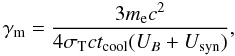 \begin{equation} \gamma_{\rm m} = \frac{3 m_{\rm e} c^2}{4 \sigma_{\rm T} c t_{\rm cool} (U_B + U_{\rm syn})}, \label{eq_gam_min} \end{equation}