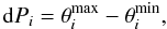 $$ {\rm d}P_{i}=\theta_{i}^{\max}-\theta_{i}^{\min}, $$