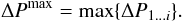$$ \Delta P^{\max}= \max\{\Delta P_{1...i}\}. $$