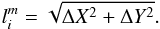 $$ l^{m}_{i}=\sqrt{\Delta X^{2}+\Delta Y^{2}}. $$
