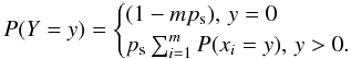 \appendix \setcounter{section}{1} \begin{equation} P(Y=y)= \begin{cases} (1-mp_{\rm s}) , \, y=0\\ p_{\rm s} \sum_{i=1}^{m}P(x_i=y) , \, y>0. \end{cases} \end{equation}
