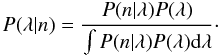 \begin{equation} P(\lambda \vert n) = \frac{P(n \vert \lambda)P(\lambda)}{\int P(n \vert \lambda )P(\lambda){\rm d} \lambda}\cdot \label{bayes} \end{equation}