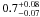 \hbox{$0.7_{-0.07}^{+0.08}$}