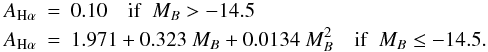 \begin{eqnarray} \label{eqLee} A_{\rm{H}\alpha} &=& 0.10 \quad {\rm if}\,\,\, M_{B} > -14.5 \nonumber \\ A_{\rm{H}\alpha} & =& 1.971 +0.323~M_{B} + 0.0134~M_{B} ^{2} \quad {\rm if}\,\,\, M_{B} \le -14.5. \nonumber \end{eqnarray}