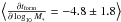 \hbox{$\left \langle \frac{\partial t_{\rm form}}{\partial\log _{10}M_*}=-4.8\pm 1.8 \right \rangle$}