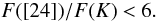 \begin{equation} F([24])/F(K) < 6. \label{criteria2_eq} \end{equation}