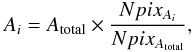\begin{equation} A_i=A_{\rm total} \times \frac{Npix_{A_i}}{{Npix_{A_{\rm total}}}} , \end{equation}