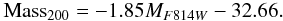 \begin{eqnarray*} {\rm Mass}_{200} = -1.85 M_{F814W} - 32.66. \end{eqnarray*}