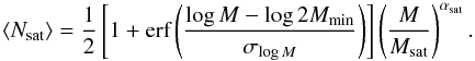 \begin{equation} \langle N_{\rm sat}\rangle = \frac{1}{2}\left[1+\mbox{erf}\left(\frac{\log M-\log 2M_{\rm min}}{\sigma_{\log M}}\right)\right]\left(\frac{M}{M_{\rm sat}}\right)^{\alpha_{\rm sat}}\label{eq:hod_sat}. \end{equation}