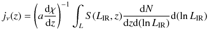 \begin{equation} j_{\nu}(z) = \left(a\frac{{\rm d}\chi}{{\rm d}z}\right)^{-1}\int_{L}S(L_{\rm IR},z)\frac{{\rm d}N}{{\rm d}z{\rm d}(\ln L_{\rm IR})}{\rm d}(\ln L_{\rm IR}) \end{equation}