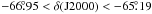 \hbox{$-66 \fdg 95<\delta\textrm{(J2000)}<-65 \fdg 19$}