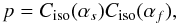 \begin{equation} p=C_{\rm iso}(\alpha _{s})C_{\rm iso}(\alpha _{f}), \end{equation}