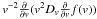 \hbox{$v^{-2} \frac{\partial}{\partial v}(v^2 D_v \frac{\partial}{\partial v} f(v))$}