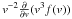\hbox{$v^{-2} \frac{\partial}{\partial v}(v^3 f(v))$}