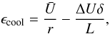 \begin{equation} \epsilon_{\rm cool} = \frac{\bar{U}}{r}-\frac{\Delta U\delta}{L}, \label{eq-r-function} \end{equation}