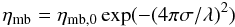 \begin{equation} \eta_{\rm mb} = \eta_{\rm mb,\rm 0} \exp (-(4\pi\sigma/\lambda)^2) \end{equation}
