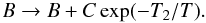 \begin{equation} \label{Eq:Fit:RR-low} B \rightarrow B + C \exp(-T_2/T). \end{equation}