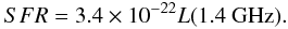 \begin{equation} SFR = 3.4 \times 10^{-22}L(1.4~{\rm GHz}). \end{equation}