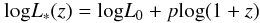 \begin{equation} {\rm log}L_*(z)={\rm log}L_0+p{\rm log}(1+z) \end{equation}