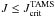\hbox{$J\leq J^\mathrm{TAMS}_\mathrm{crit}$}