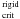 \hbox{$_{\rm crit}^{\rm rigid}$}