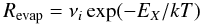 \begin{equation} R_{\rm evap} = \nu_i \exp(-E_X / kT) \label{evaporation_rate} \end{equation}