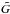 \hbox{$\tilde{G}$}