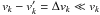 \hbox{$v_k - v_k' = \Delta v_k \ll v_k$}