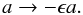 \begin{equation} a \rightarrow -\epsilon a. \end{equation}