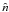 \hbox{$\hat{n}$}