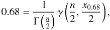 \begin{equation} 0.68 = \frac{1}{\Gamma\left(\frac{n}{2}\right)} \, \gamma\left(\frac{n}{2},\frac{x_{0.68}}{2}\right), \end{equation}