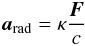 \begin{equation} \label{eq:Mihalas} \vec{a}_\mathrm{rad} = \kappa \frac{\vec{F}}{c} \end{equation}
