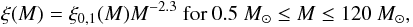 $$\xi(M) = \xi_{0,1}(M) M^{-2.3} \ \textnormal{for} \ 0.5 ~M_{\odot} \leq M \leq 120~ M_{\odot},$$