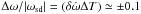 \hbox{$\Delta\omega/|\omega_\mathrm{sd}| = (\delta \dot \omega \Delta T) \simeq \pm 0.1$}