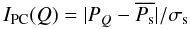 \begin{equation} I_{\rm PC} (Q) = | P_{Q} - \overline{P_{\rm s}} | / \sigma_{\rm s} \end{equation}