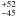 \hbox{$^{+52}_{-45}$}
