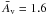 \hbox{$\bar{A}_{\rm v} = 1.6$}