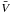 \hbox{$\bar{V}$}
