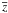 \hbox{$\overline{{z}}$}
