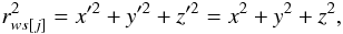 \begin{eqnarray} r^2_{ws[j]}= x'^2+y'^2+z'^2= x^2+y^2+z^2, \label{equrwsjeng} \end{eqnarray}