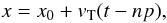 \begin{equation} x=x_0+v_{\rm T}(t-np) , \label{xt} \end{equation}