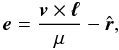 \begin{equation} \vec e = \frac{\vec v \times \vec \ell}{\mu} - \vect r , \end{equation}