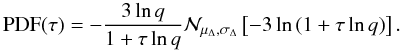 \begin{equation} \PDF(\tau) = -\frac{3 \ln q}{1+\tau \ln q} {\cal N}_{\mu_\Delta, \sigma_\Delta}\left[-3 \ln\left( 1 + \tau \ln q\right)\right] . \label{eq.pdf} \end{equation}
