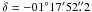 \hbox{$\delta = -01^\circ17\arcmin52\farcs2$}