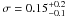 \hbox{$\sigma = 0.15^{+0.2}_{-0.1}$}