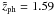 \hbox{$\tilde{z}_{\rm ph}=1.59$}