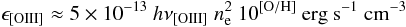 \appendix \setcounter{section}{2} \begin{equation} \epsilon_{\rm [OIII]} \approx 5\times 10^{-13}~h\nu _{\rm [OIII]}~n_{\rm e}^2~10^{\rm [O/H]} ~{\rm erg~s^{-1}~cm^{-3}} \label{eq_a3} \end{equation}